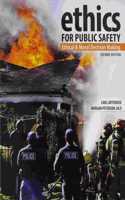 Ethics for Public Safety: Ethical and Moral Decision Making