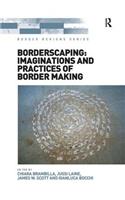 Borderscaping: Imaginations and Practices of Border Making