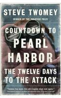 Countdown to Pearl Harbor: The Twelve Days to the Attack