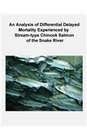 Analysis of Differential Delayed Mortality Experienced by Stream-type Chinook Salmon of the Snake River