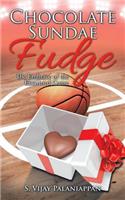 Chocolate Sundae Fudge: The Embrace of the Entwined Game(English)
