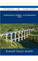 The Behavior of Crowds - A Psychological Study - The Original Classic Edition