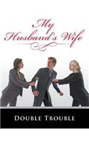 My Husband's Wife