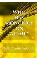 Who Has Monopoly On Allah