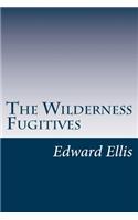 The Wilderness Fugitives
