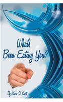 What's Been Eating You?