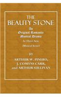 The Beauty Stone: An Original Romantic Musical Drama in Three Acts (Musical Score)