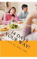 14 Days Your Way!