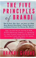 The Five Principles of Brandi: How-To Start, Run, Scale, and Invest In A Home Based Business Using Brandi's Proven Principles and Guiding Strategy For Building Real Wealth(English)