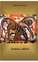 Isadora, addio!
