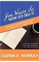 You Wrote It, Now Go Sell It