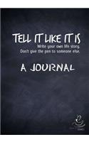 Tell It Like It Is - A Journal