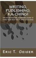 Writing, Publishing, Ka-Ching!
