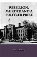 Rebellion, Murder and the Pulitzer Prize
