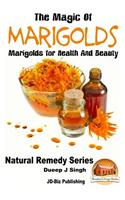 The Magic of Marigolds - Marigolds for Health and Beauty