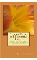 Common Threads and Thoughtful Tidbits: Random Thoughts About Life, Exploring Feelings, and Contemplating God