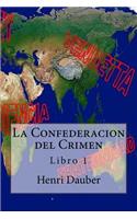 Confederacion del Crimen: Libro 1