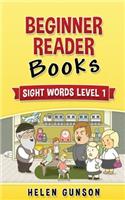 Beginner Reader Books: Sight Words Level 1 (Beginner Reader, Beginner Reader Books, Reading For Beginners, Sight Words, Level 1 Reading Books For Children Book 4)