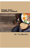 Flannel John's Breakfast Cookbook: Comfort Food to Start the Day(Cookbook for Guys)