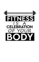 Diet and Exercise Journal 2017 Fitness Is A Celebration of Your Body