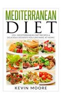 Mediterranean Diet: 150+ Mediterranean Diet Recipes & Delicious Desserts You Can Make At Home!(English)