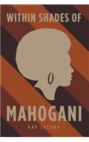 Within Shades of Mahogani