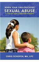 When Your Child Discloses Sexual Abuse