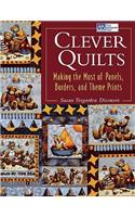 Clever Quilts: Making the Most of Panels, Borders, and Theme Prints