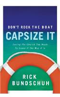 Don't Rock the Boat, Capsize It