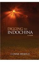 Digging to Indochina