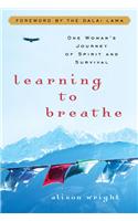 Learning to Breathe: One Woman's Journey of Spirit and Survival