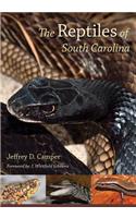 Reptiles of South Carolina: Foreword by J. Whitfield Gibbons