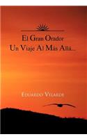 El Gran Orador Un Viaje Al Mas Alla...: (Spanish)