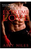 Extreme Love: A Love to the Extreme Novel