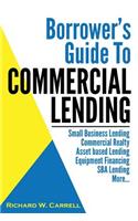 Borrower's Guide to Commercial Lending