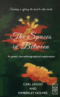 Spaces in Between: A Poetic duo-ethnographical Exploration