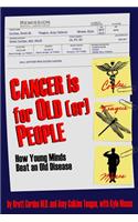 Cancer is for Old(er) People