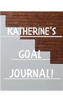 Katherine's Goal Journal: 2020 New Year Planner Goal Journal Gift for Katherine / Notebook / Diary / Unique Greeting Card Alternative