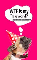 WTF is my Password noteBook and other Sh*t I can't remember