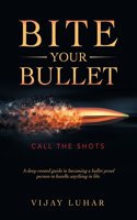 Bite Your Bullet: Call the Shots
