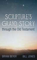 Scripture's Grand Story through the Old Testament