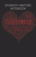 Diversity Matters Notebook - This Journal has 100+ College-Ruled Pages - 6 inches by 9 inches