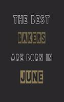 The Best bakers are born in June journal