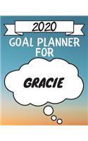 2020 Goal Planner For Gracie: 2020 New Year Planner Goal Journal Gift for Gracie / Notebook / Diary / Unique Greeting Card Alternative