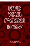 Find Your F*cking Happy Journal