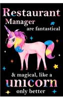 Restaurant Manager are fantastical & magical, like a unicorn only better, employee appreciation notebook: unicorn notebook, appreciation gifts for coworkers with Lined and Blank Pages