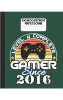 composition Notebook - Level 4 complete Gamer Since 2016