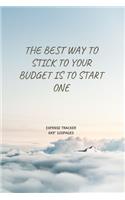 The Best Way to Stick to Your Budget Is to Start One: Expense Tracker Notebook Novelty Gift for Women, Men, Adults Diary for Budget planner