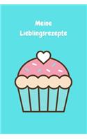 Meine Lieblingsrezepte: Zum Selberschreiben - Backbuch - Backrezepte - Kuchen - Zum Einschreiben - Blanko - Maße ca. DIN A5