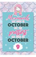 Mermaids Are Born In October But The Prettiest Are Born On October 9: Cute Blank Lined Notebook Gift for Girls and Birthday Card Alternative for Daughter Friend or Coworker